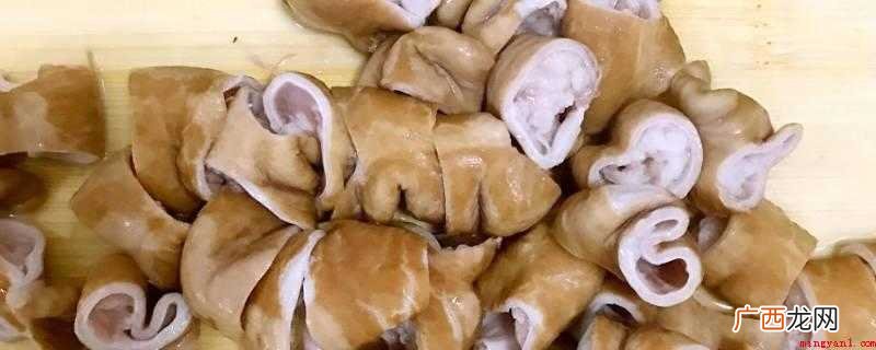 寓惠州后念不忘此菜那特有的韵味 猪肠怎么炒才脆