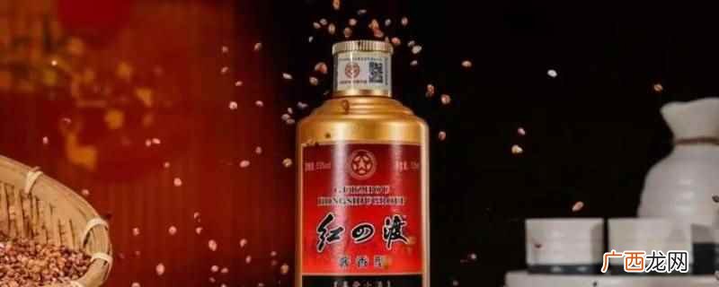 贵州红四渡白酒属二线品牌 红四渡白酒属几线品牌