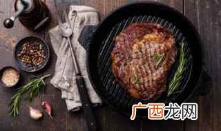 家庭煎牛排的腌制方法窍门 家庭煎牛排的腌制方法