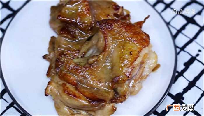 鸡腿肉的做法 鸡腿扒的做法