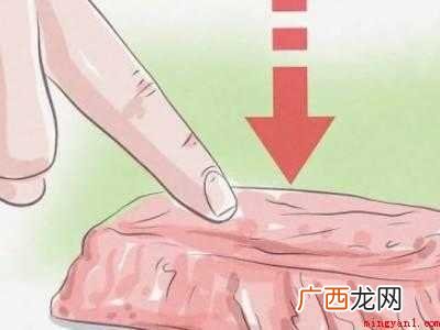 怎么判断肉坏没坏的具体操作步骤 怎么判断肉坏没坏