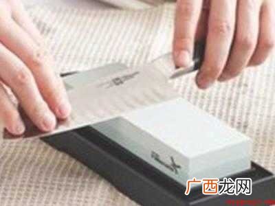 磨刀的正确方法与技巧的具体操作步骤 磨刀的正确方法与技巧