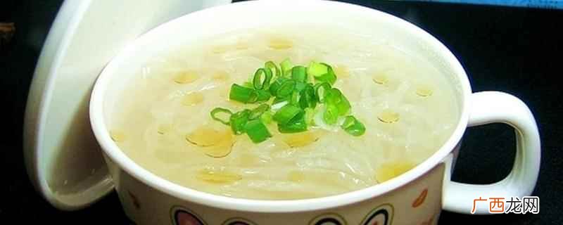 萝卜粉丝汤的家常菜做法 萝卜粉丝汤的功效与作用