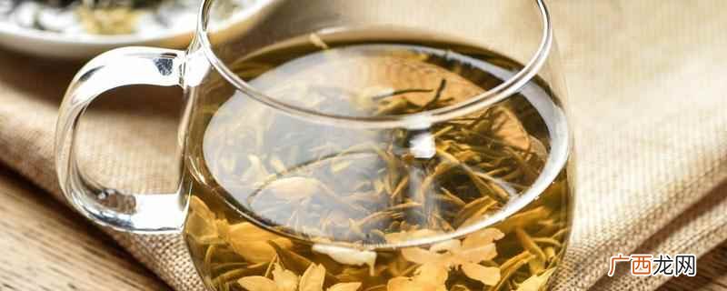 干茉莉和茶叶能一起泡吗 干茉莉和茶叶能一起泡吗,茉莉茶一次泡几朵