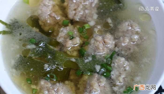 裙带菜汆丸子汤怎么做好吃 裙带菜汆丸子汤的做法