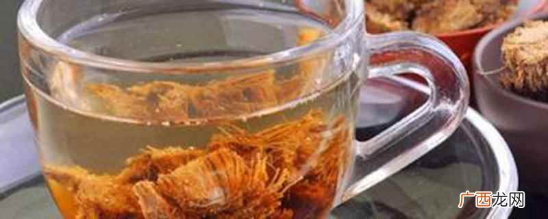 葛根茶解酒效果怎么样是比较好的 葛根茶解酒效果怎么样,葛根茶解酒怎么使用